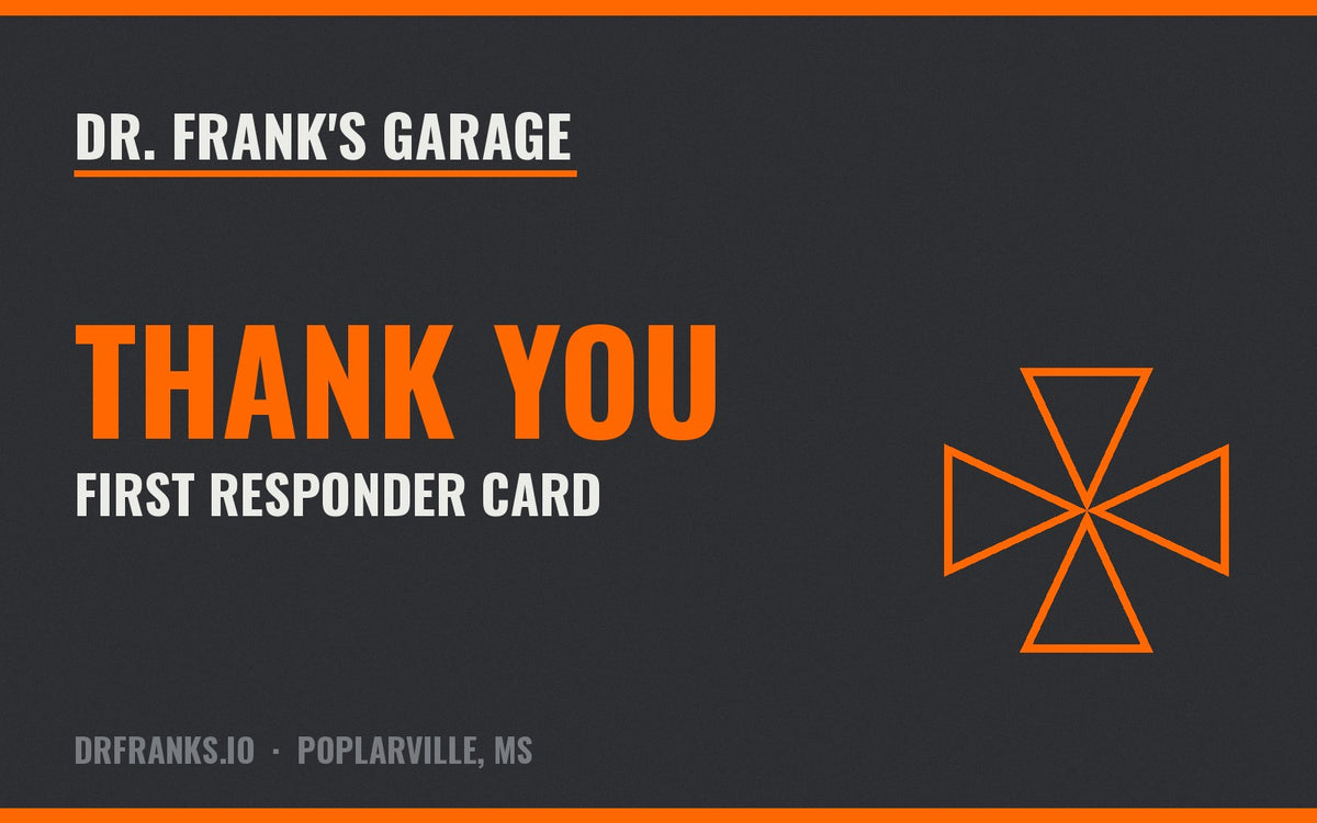 Dr. Frank's Garage First Responder Thank-You Gift Card