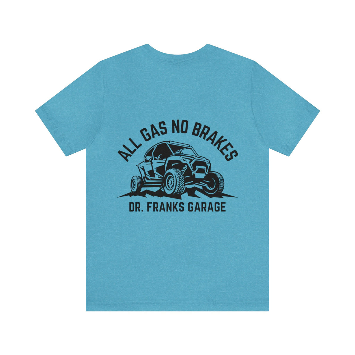 All Gas No Brakes t-shirt in Heather Aqua | Dr. Frank's Garage
