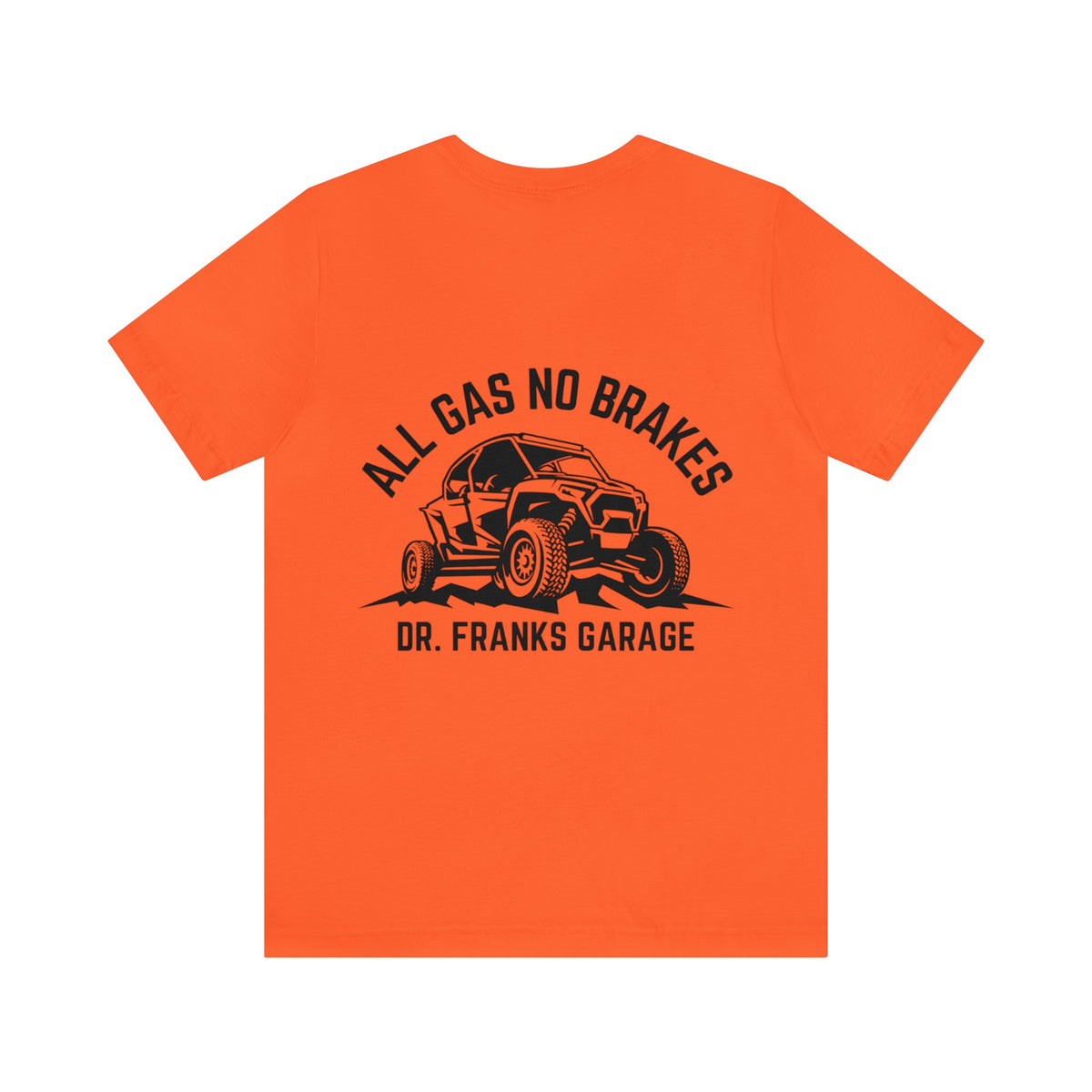 All Gas No Brakes t-shirt in Orange | Dr. Frank's Garage