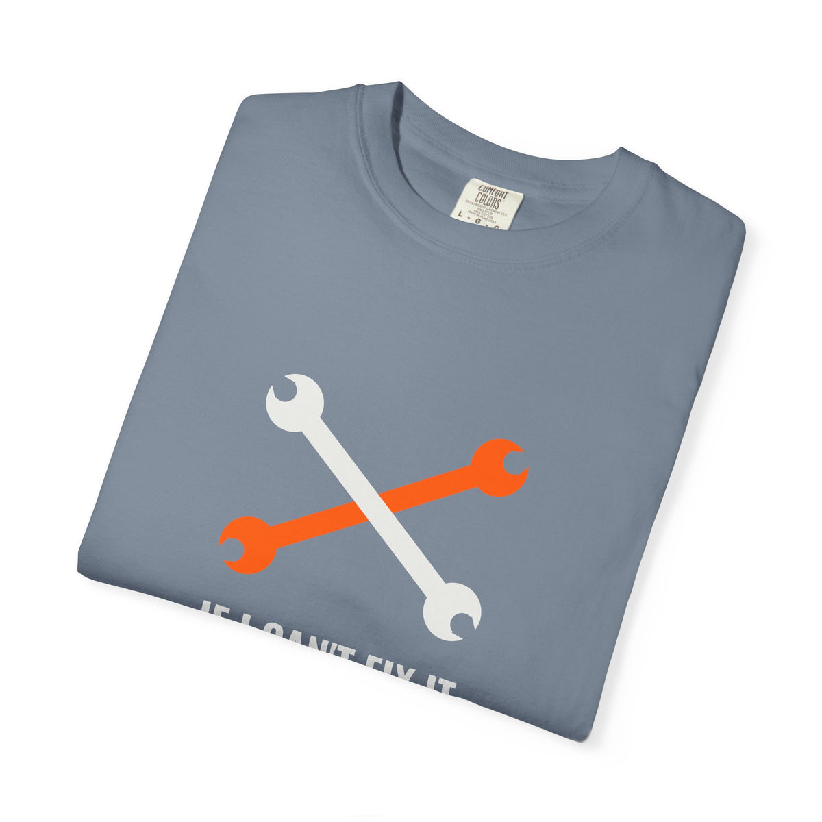 "If I Can't Fix It" Mechanic Tee