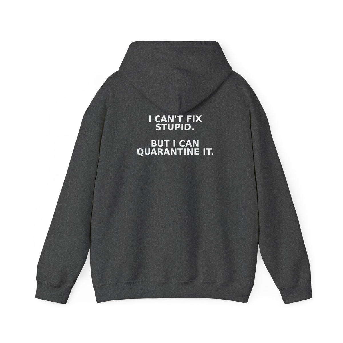 Quarantine Stupid Hoodie - Dr. Frank's Garage
