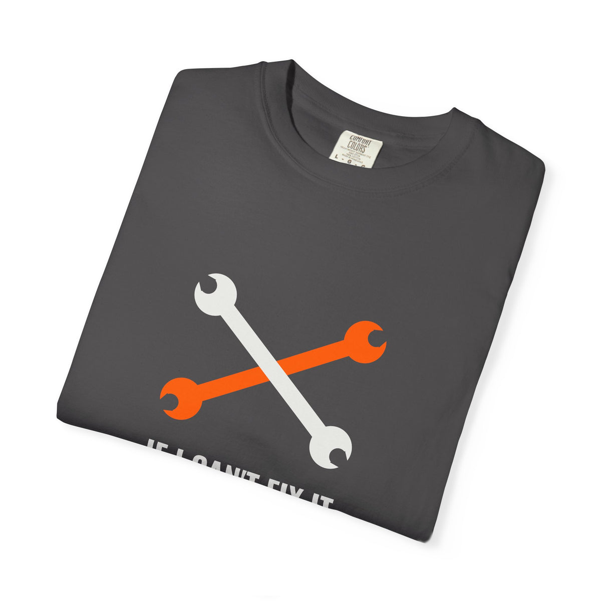 "If I Can't Fix It" Mechanic Tee