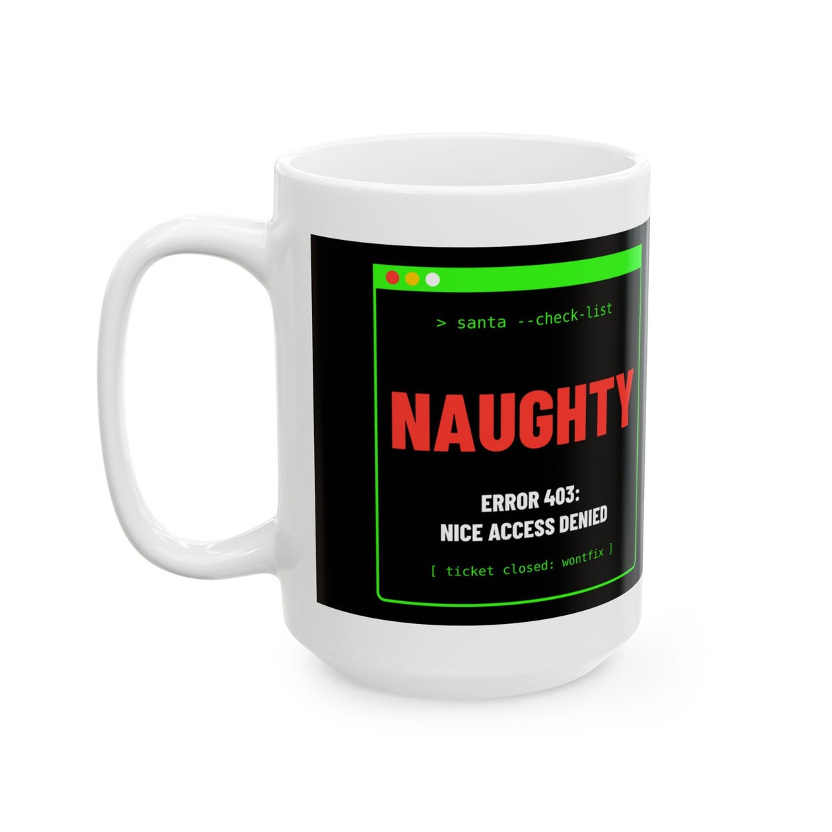 Naughty List: Error 403 white ceramic Christmas mug, image 7