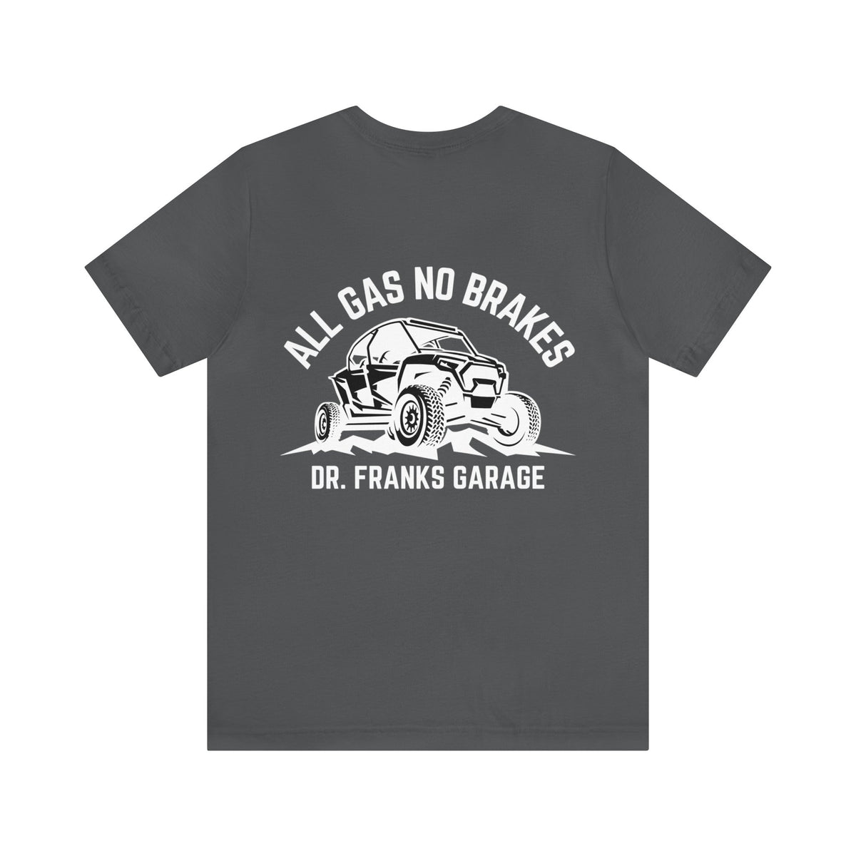 All Gas No Brakes t-shirt in Asphalt – front view | Dr. Frank's Garage