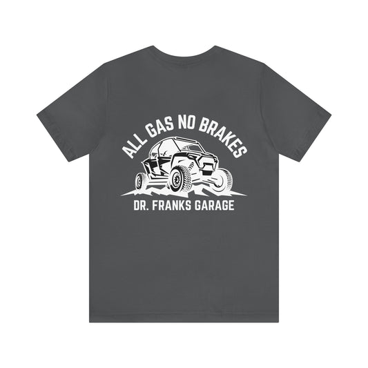All Gas No Brakes t-shirt in Asphalt – front view | Dr. Frank's Garage