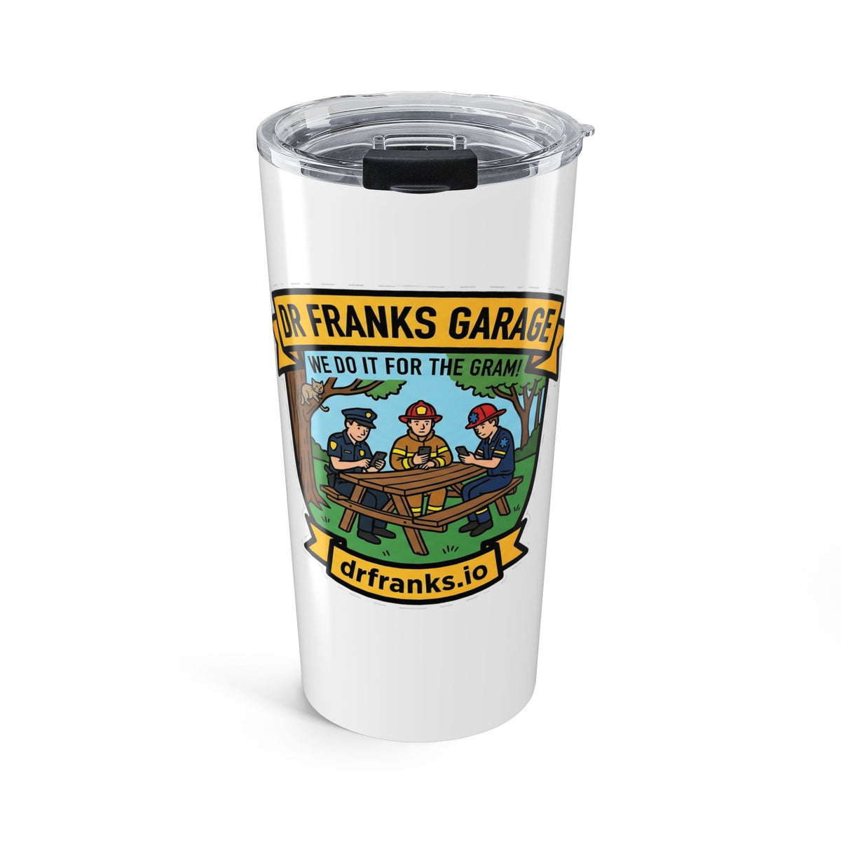 We Do It For The Gram 20oz tumbler, first responder badge
