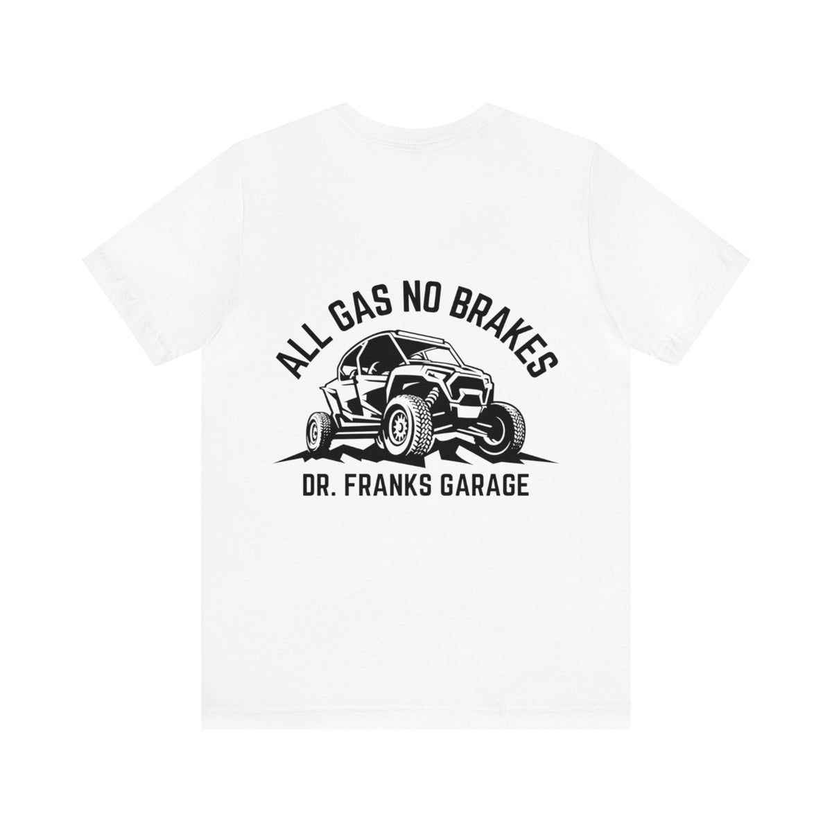 All Gas No Brakes t-shirt in White | Dr. Frank's Garage
