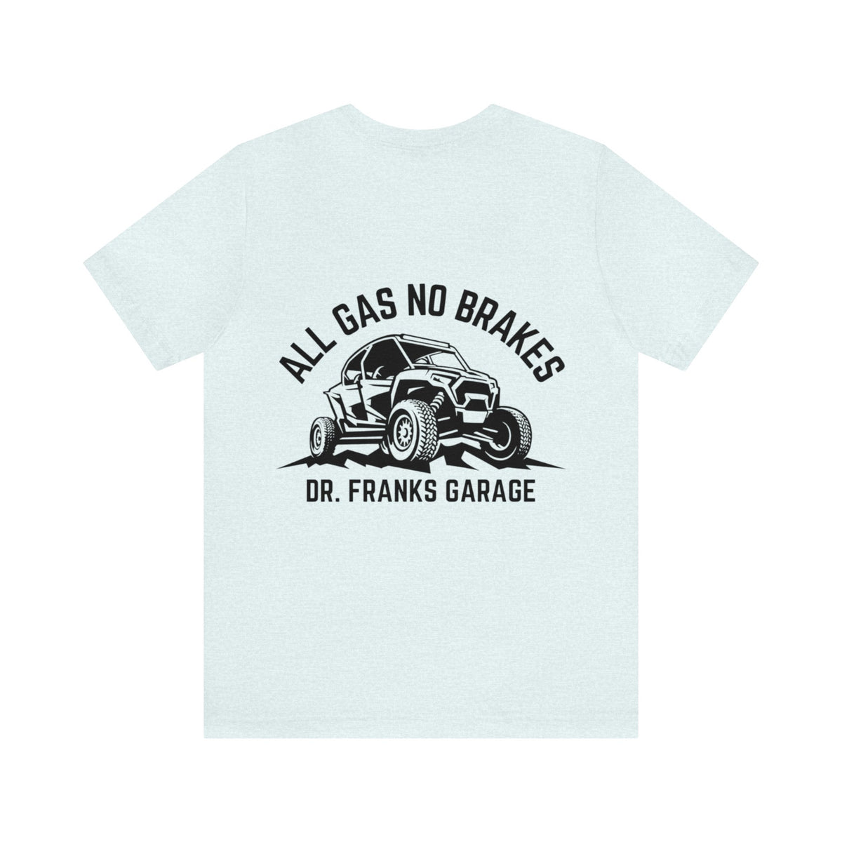All Gas No Brakes t-shirt in Heather Ice Blue | Dr. Frank's Garage