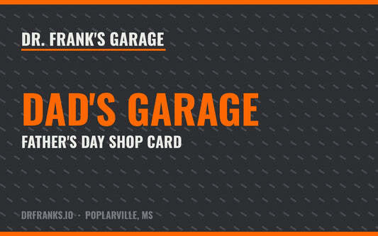 Dr. Frank's Garage Father's Day Shop Card