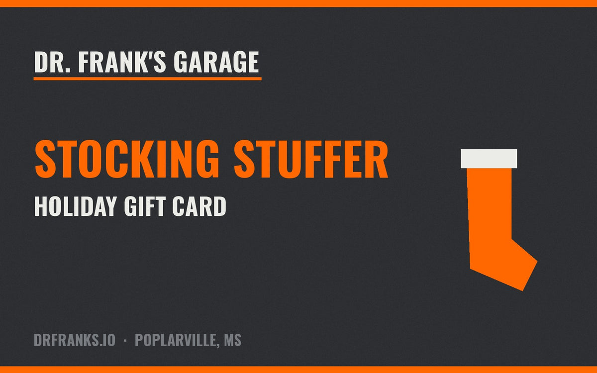Dr. Frank's Garage Holiday Stocking Stuffer Gift Card